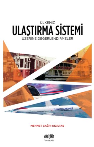 Ülkemiz Ulaştırma Sistemi Üzerine Değerlendirmeler