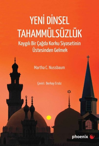 Yeni Dinsel Tahammülsüzlük Kaygılı Bir Çağda Korku Siyasetinin Üstesinden Gelmek