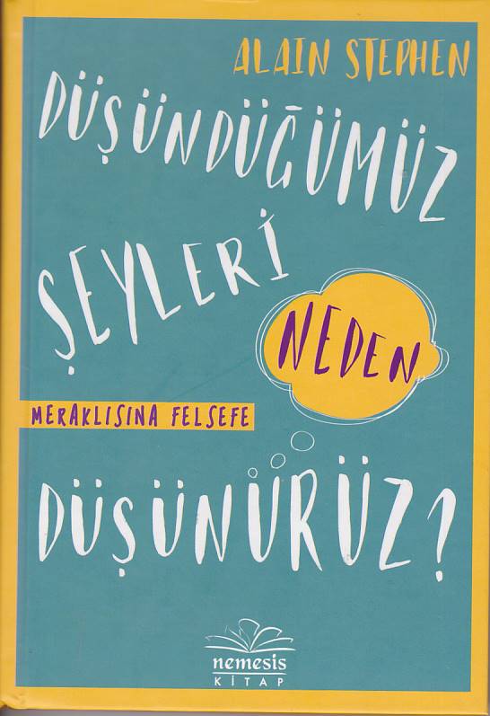 Düşündüğümüz Şeyleri Neden Düşünürüz