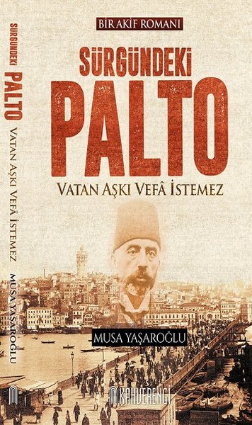 Sürgündeki Palto  Vatan Aşkı Vefa İstemez