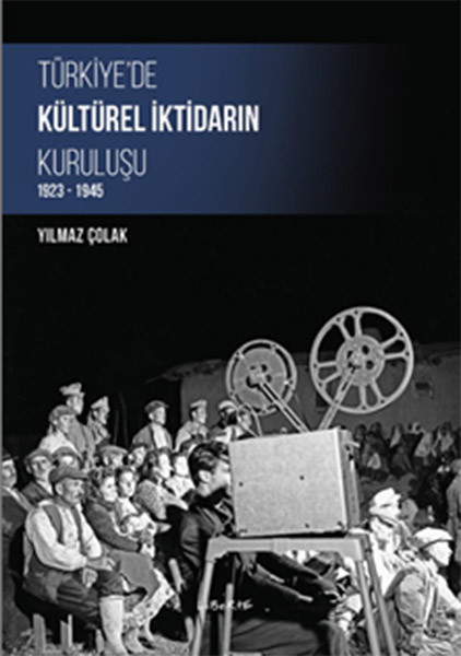 Türkiye’de Kültürel İktidarın Kuruluşu