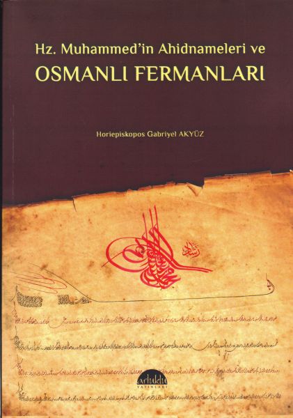 Hz Muhammedin Ahidnameleri ve Osmanlı Fermanları