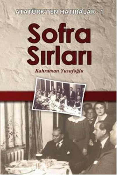 Sofra Sırları  Atatürkten Hatıralar1