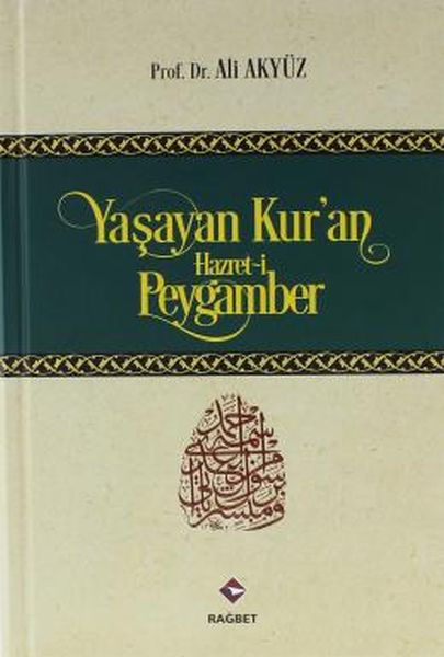 Yaşayan Kuran Hazreti Peygamber Ciltli