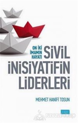 Sivil İnisiyatifin Liderleri  Oniki İmamın Hayatı