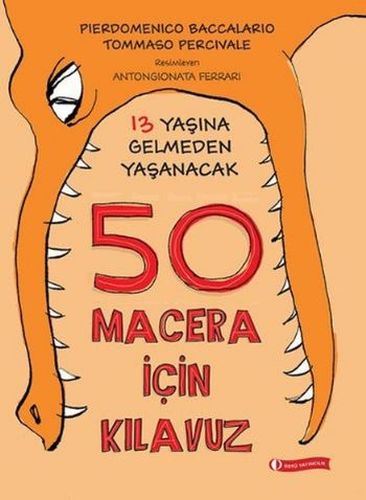 13 Yaşına Gelmeden Yaşanacak 50 Macera İçin Kılavuz Ciltli