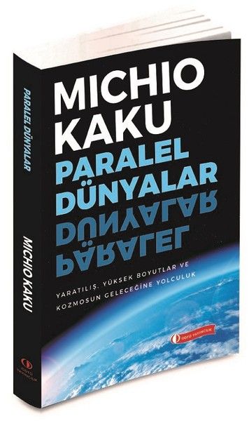 Paralel Dünyalar  Yaratılış Yüksek Boyutlar ve Kosmosun Geleceğine Yolculuk