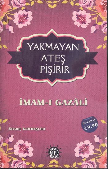 Yakmayan Ateş Pişirir  İmam Gazali