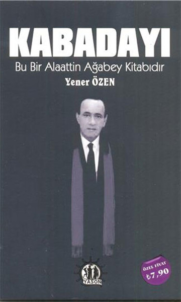 Kabadayı  Bu Bir Alaattin Ağabey Kitabıdır