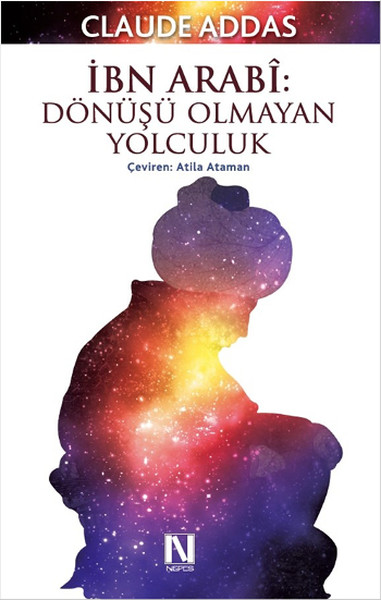 İbn Arabi Dönüşü Olmayan Yolculuk