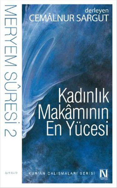 Kadınlık Makamının En Yücesi  Meryem Suresi 2 1629 Ayet