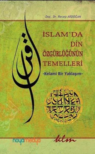 İslamda Din Özgürlüğünün Temelleri  Kelami Bir Yaklaşım