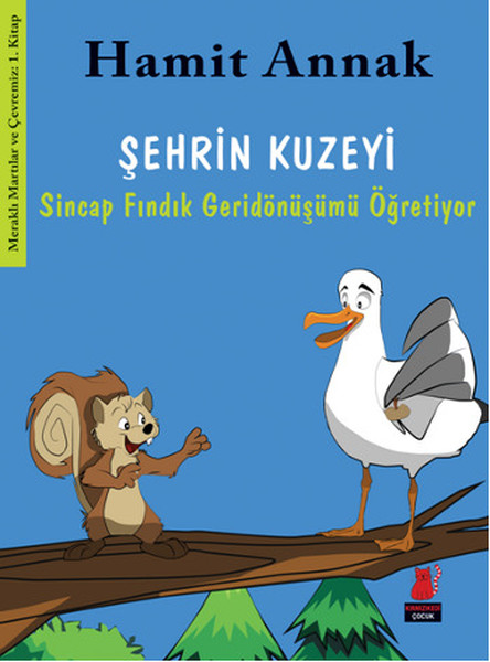 Şehrin Kuzeyi  Sincap Fındık Geridönüşümü Anlatıyor