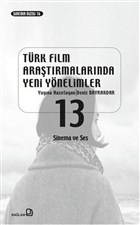 Türk Film Araştırmalarında Yeni Yönelimler 13  Sinema ve Ses