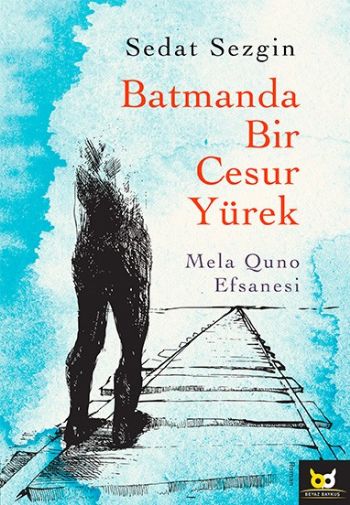 Batmanda Bir Cesur Yürek  Mela Quno Efsanesi