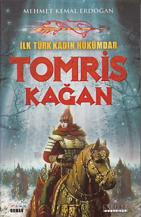 İlk Türk Kadın Hükümdar Tomris Kağan