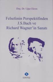 Felsefenin Perspektifinden JSBach ve Richard Wagnerin Sanatı