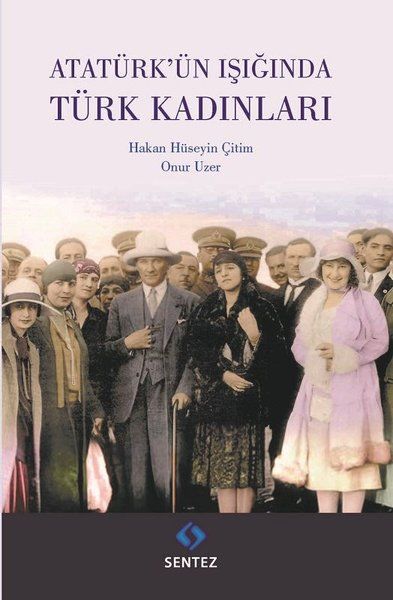 Atatürkün Işığında Türk Kadınları