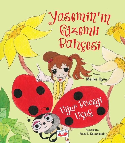 Yasemin’in Gizemli Bahçesi  Uğur Böceği Uçuç