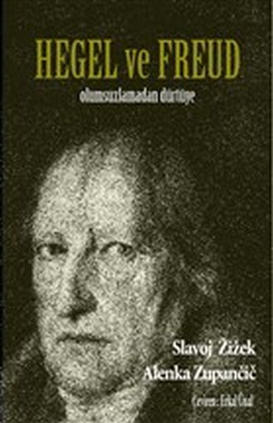 Hegel ve Freud  Olumsuzlamadan Dürtüye