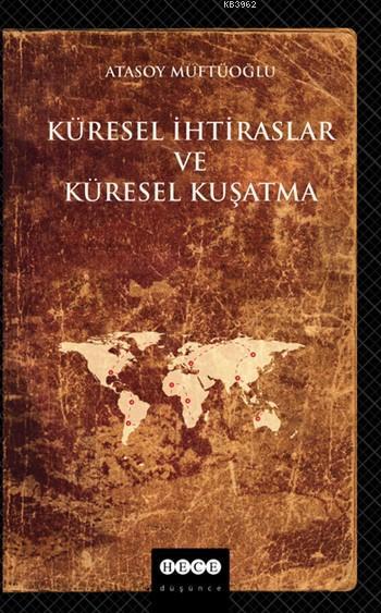 Küresel İhtiraslar ve Küresel Kuşatma