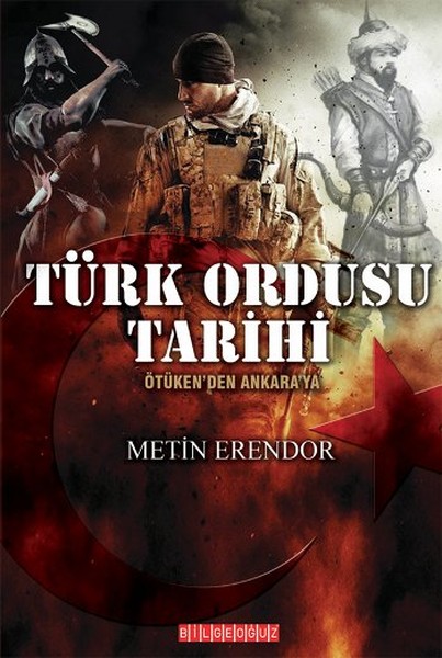 Türk Ordusu Tarihi  Ötükenden Ankaraya