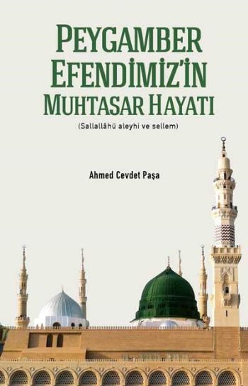 Peygamber Efendimiz’in Muhtasar Hayatı sas Ciltli