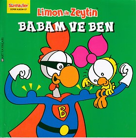 Limon ile Zeytin  Babam ve Ben