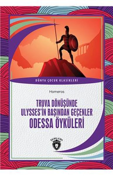 Truva Dönüşünde Ulyssesin Başından Geçenler Odessa Öyküleri Dünya Çocuk Klasikleri 712 Yaş