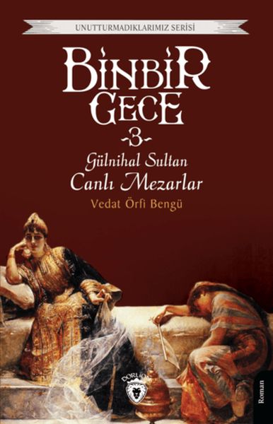 Binbir Gece 3  Gülnihal Sultan Canlı Mezarlar