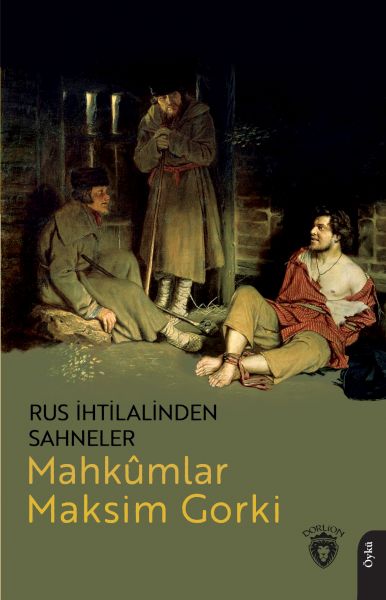 Rus İhtilalinden Sahneler Mahkûmlar