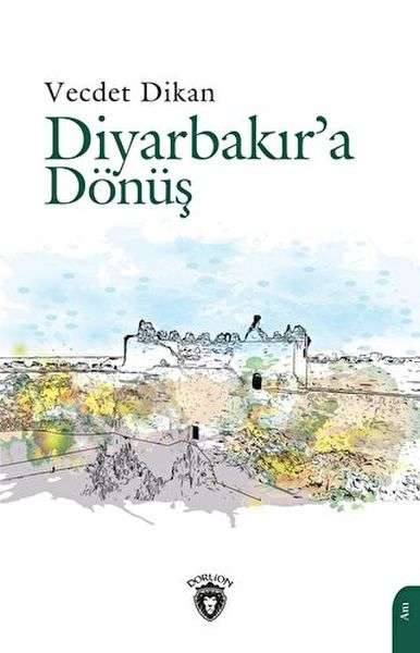 Diyarbakır’a Dönüş