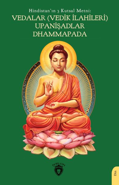 Hindistan’ın 3 Kutsal Metni Vedalar Vedik İlahileri Upanişadlar Dhammapada