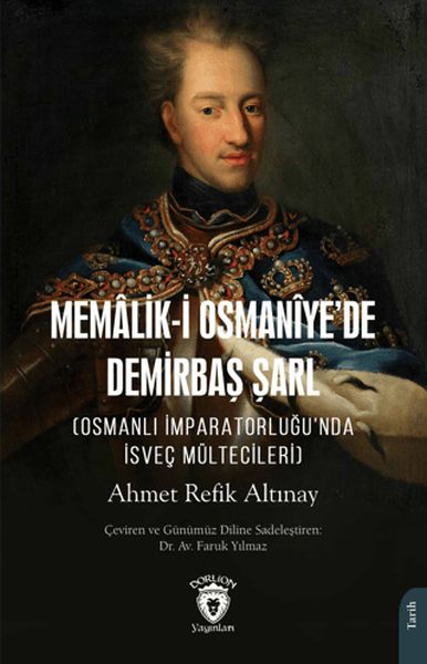 Memaliki Osmaniye’de Demirbaş Şarl Osmanlı İmparatorluğu’nda İsveç