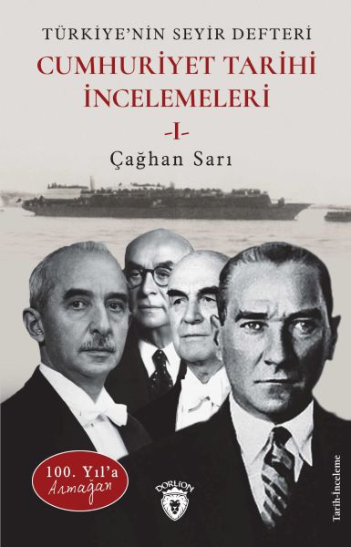 100 Yıl’a ArmağanTürkiye’nin Seyir Defteri Cumhuriyet Tarihi İncelemeleri