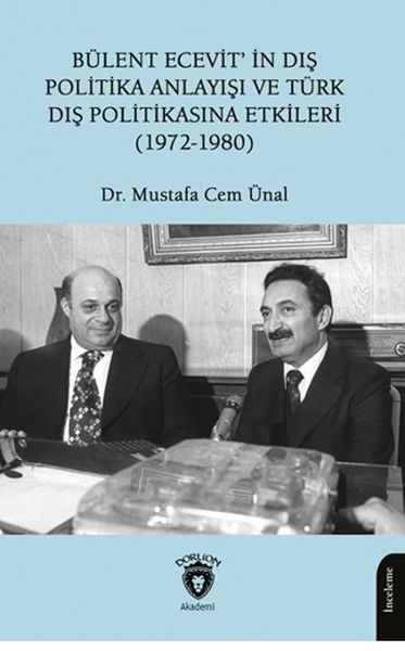 Bülent Ecevit’in Dış Politika Anlayışı ve Türk Dış Politikasına Etkileri 19721980