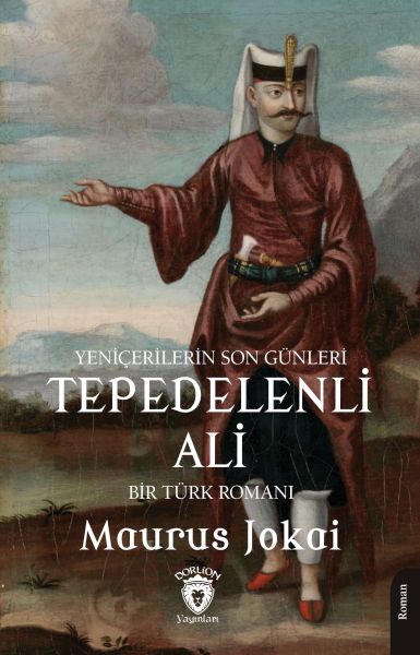 Tepedelenli Ali Yeniçerilerin Son Günleri Bir Türk Romanı