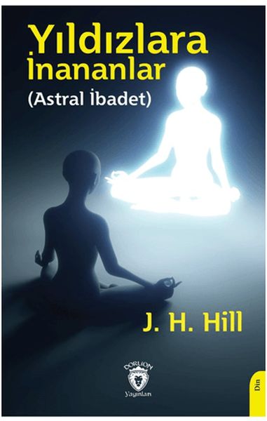 Yıldızlara İnananlar Astral İbadet