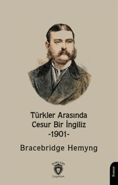 Türkler Arasında Cesur Bir İngiliz 1901