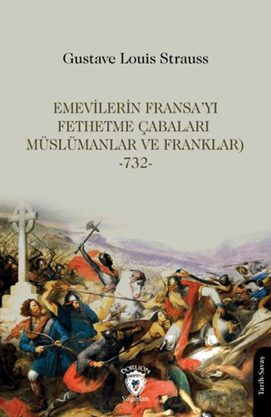 Emevilerin Fransa’yı Fethetme Çabaları Müslümanlar ve Franklar732