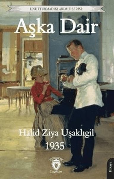 Unutturmadıklarımız  Aşka Dair