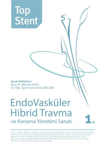 Top Stent  Endovasküler Hibrid Travma ve Kanama Yönetimi Sanatı 1 Kitap