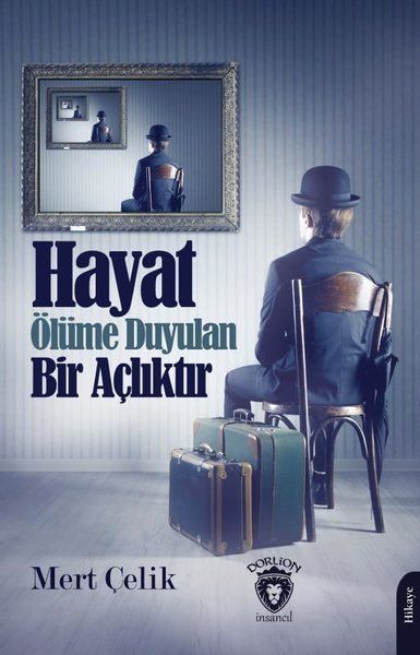 Hayat Ölüme Duyulan Bir Açlıktır