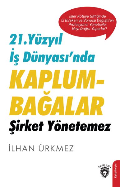 21 Yüzyıl İş Dünyası’nda Kaplumbağalar Şirket Yönetemez