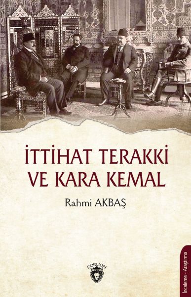 İttihat Terakki ve Kara Kemal