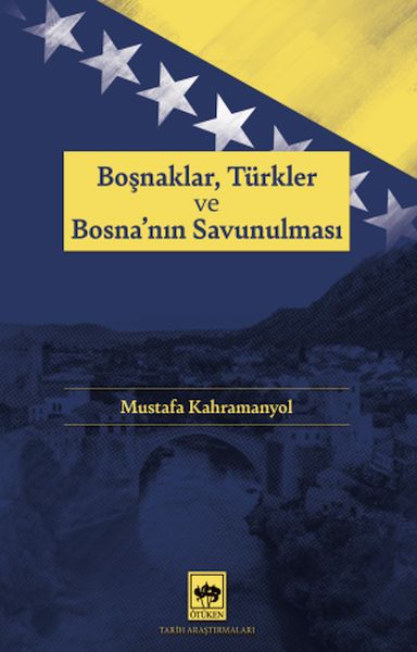 Boşnaklar Türkler ve Bosnanın Savunulması