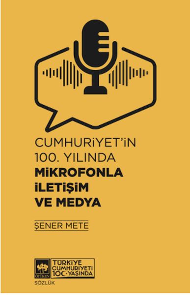 Cumhuriyetin 100 Yılında Mikrofonla İletişim ve Medya