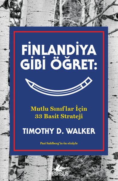 Finlandiya Gibi Öğret Mutlu Sınıflar İçin 33 Basit Strateji