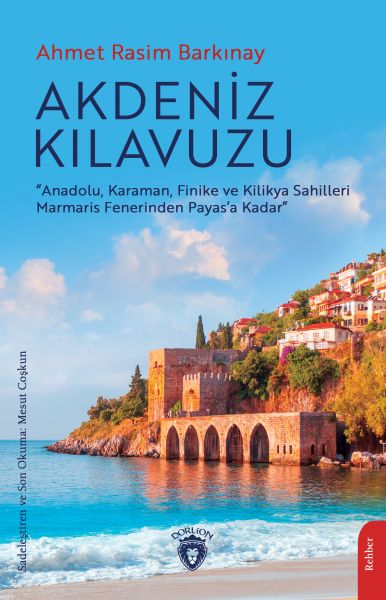 Akdeniz Kılavuzu  Anadolu Karaman Finike ve Kilikya Sahilleri