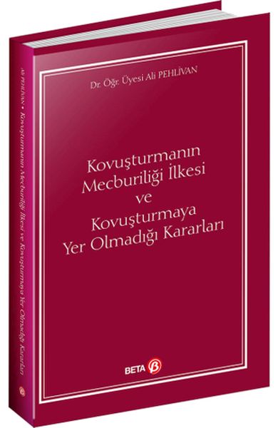 Kovuşturmanın Mecburiliği İlkesi ve Kovuşturmaya Yer Olmadığı Kararları